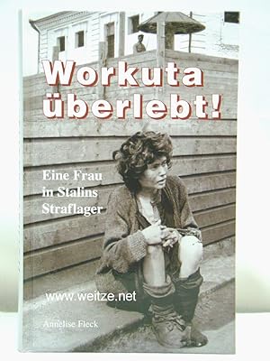 Workuta überlebt!