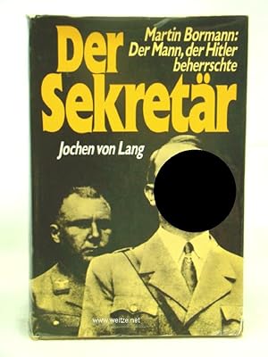 Bild des Verkufers fr Der Sekretr. Martin Bormann: Der Mann, der Hitler beherrschte, zum Verkauf von Antiquariat Ehbrecht - Preis inkl. MwSt.