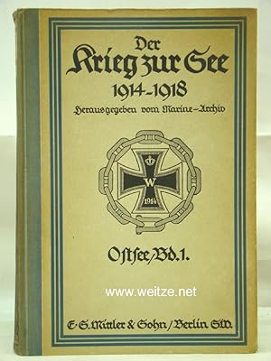 Der Krieg zur See 1914 - 1918 - Der Krieg in der Ostsee - Band 1: Von Kriegsbeginn bis Mitte März...