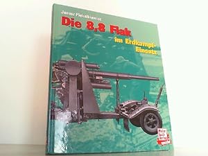 Seller image for Die 8,8 Flak im Erdkampf-Einsatz. for sale by Antiquariat Ehbrecht - Preis inkl. MwSt.