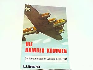Bild des Verkufers fr Die Bomber kommen - Der Weg zum totalen Luftkrieg 1940 - 1944. zum Verkauf von Antiquariat Ehbrecht - Preis inkl. MwSt.