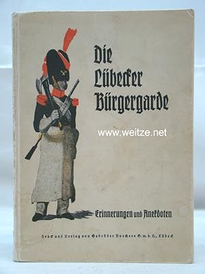 Bild des Verkufers fr Die Lbecker Brgergarde, zum Verkauf von Antiquariat Ehbrecht - Preis inkl. MwSt.