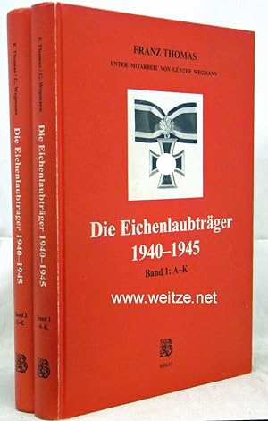 Seller image for Die Eichenlaubtrger 1940 - 1945. Hier Band 1 und 2 in 2 Bchern KOMPLETT! Band 1: A - K. / Band 2: L - Z. for sale by Antiquariat Ehbrecht - Preis inkl. MwSt.