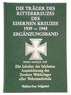 Bild des Verkufers fr Die Trger des Ritterkreuzes des Eisernen Kreuzes 1939 - 1945 - Ergnzungsband, zum Verkauf von Antiquariat Ehbrecht - Preis inkl. MwSt.