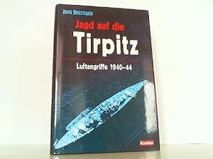 Seller image for Jagd auf die Tirpitz - Luftangriffe 1940-44. for sale by Antiquariat Ehbrecht - Preis inkl. MwSt.