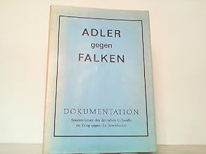 Adler gegen Falken - Dokumentation: Sonderdienste der deutschen Luftwaffe im Krieg gegen die Sowj...