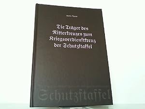 Seller image for Die Trger des Ritterkreuzes zum Kriegsverdienstkreuz der Schutzstaffel. for sale by Antiquariat Ehbrecht - Preis inkl. MwSt.