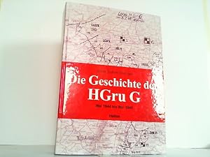 Seller image for Die Geschichte der HGru G Mai 1944 bis Mai 1945. for sale by Antiquariat Ehbrecht - Preis inkl. MwSt.