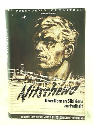 Bild des Verkufers fr Nitschewo - ber Dornen Sibiriens zur Freiheit, zum Verkauf von Antiquariat Ehbrecht - Preis inkl. MwSt.