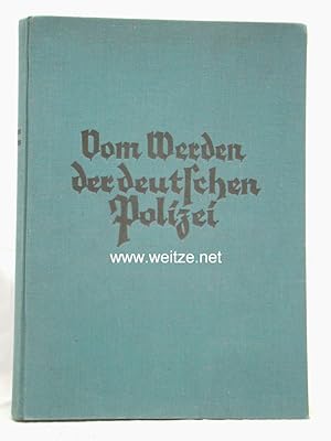 Bild des Verkufers fr Vom Werden der deutschen Polizei. zum Verkauf von Antiquariat Ehbrecht - Preis inkl. MwSt.
