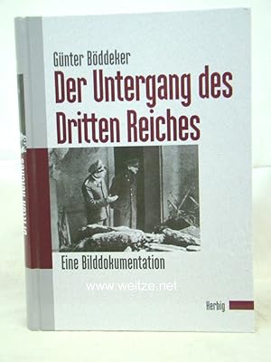 Seller image for Der Untergang des Dritten Reiches - Mit den Berichten des Oberkommandos der Wehrmacht vom 6. Januar - 9. Mai 1945 und einer Bilddokumentation, , for sale by Antiquariat Ehbrecht - Preis inkl. MwSt.