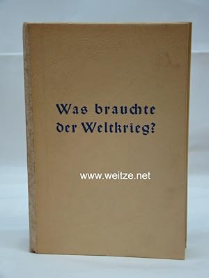 Bild des Verkufers fr Was braucht der Weltkrieg? zum Verkauf von Antiquariat Ehbrecht - Preis inkl. MwSt.