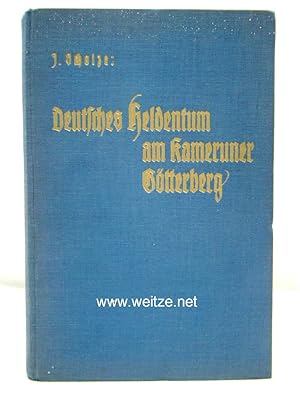 Deutsches Heldentum am Kameruner Götterberg - Allerlei Weltkriegspalaver.