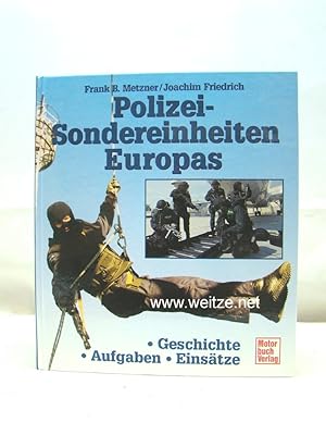Image du vendeur pour Polizei-Sondereinheiten Europas - Geschichte, Aufgaben, Einstze, mis en vente par Antiquariat Ehbrecht - Preis inkl. MwSt.