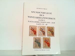 Image du vendeur pour Spendenbelege des Winterhilfswerkes. Band V. Gausammlungen 1933 - 1945, Gaue 31 - 40. mis en vente par Antiquariat Ehbrecht - Preis inkl. MwSt.