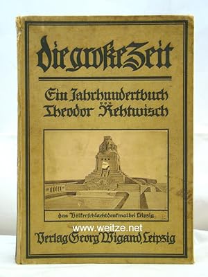 Bild des Verkufers fr Die groe Zeit - Ein Jahrhundertbuch (1813 - 1815), zum Verkauf von Antiquariat Ehbrecht - Preis inkl. MwSt.