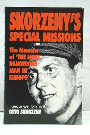 Bild des Verkufers fr Skorzeny's Special Missions - The Memoirs of the most dangerous man in Europe, zum Verkauf von Antiquariat Ehbrecht - Preis inkl. MwSt.