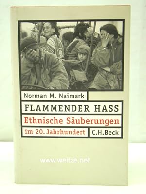 Bild des Verkufers fr Flammender Ha - Ethnische Suberungen im 20. Jahrhundert. zum Verkauf von Antiquariat Ehbrecht - Preis inkl. MwSt.