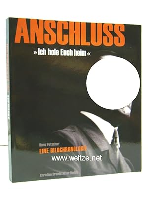 Image du vendeur pour Anschluss - Ich hole Euch heim - Der Anschluss sterreichs an das Deutsche Reich - Fotografie und Wochenschau im Dienst der NS-Propaganda, mis en vente par Antiquariat Ehbrecht - Preis inkl. MwSt.