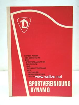 Sportvereinigung Dynamo - Kurzer Abriß der Geschichte der Sportorganisation der Schutz- und Siche...