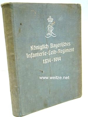 Seller image for Das Kniglich Bayrische Infanterie-Leib-Regiment 1814 - 1914, for sale by Antiquariat Ehbrecht - Preis inkl. MwSt.