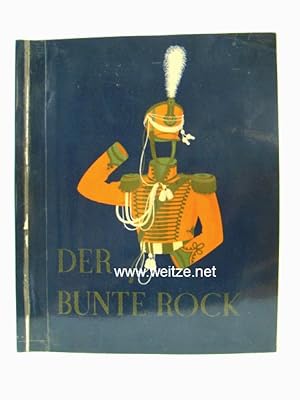 Der Bunte Rock. Eine Sammlung Deutscher Uniformen des 19. Jahrhunderts.