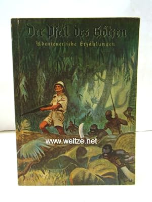 Seller image for Der Pfeil des Gtzen - Abenteuerliche Erzhlungen, for sale by Antiquariat Ehbrecht - Preis inkl. MwSt.
