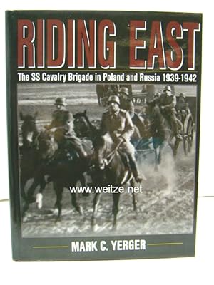 Bild des Verkufers fr Riding East - The SS Cavalry Brigade in Poland and Russia 1939 - 1942, zum Verkauf von Antiquariat Ehbrecht - Preis inkl. MwSt.