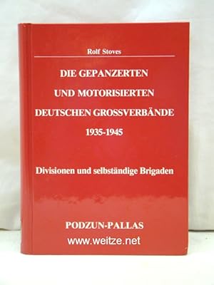 Image du vendeur pour Die gepanzerten und motorisierten deutschen Grossverbnde 1935 - 1945. mis en vente par Antiquariat Ehbrecht - Preis inkl. MwSt.