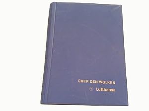 Über den Wolken - Das große Buch der Fliegerei. Die Geschichte der Luftfahrt vom Schwingenflug zu...
