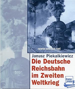 Bild des Verkufers fr Die Deutsche Reichsbahn im Zweiten Weltkrieg, zum Verkauf von Antiquariat Ehbrecht - Preis inkl. MwSt.