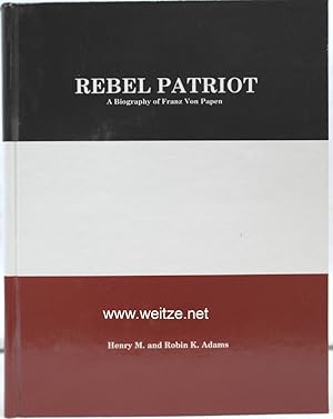 Bild des Verkufers fr Rebel Patriot: A Biography of Franz Von Papen, zum Verkauf von Antiquariat Ehbrecht - Preis inkl. MwSt.