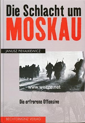 Bild des Verkufers fr Die Schlacht um Moskau - Die erfrorene Offensive, zum Verkauf von Antiquariat Ehbrecht - Preis inkl. MwSt.