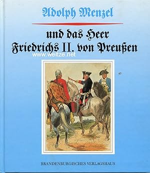 Bild des Verkufers fr Adolph Menzel und das Heer Friedrichs II. von Preuen, zum Verkauf von Antiquariat Ehbrecht - Preis inkl. MwSt.