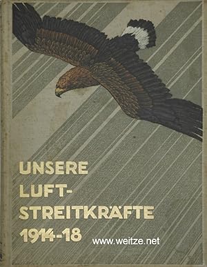 Unsere Luftstreitkräfte 1914 - 18,