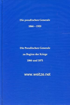 Bild des Verkufers fr Die Preuischen Generale 1866 - 1920 - Band 1: Die Generale der preuischen Armee zu Beginn der Kriege 1866 und 1871. zum Verkauf von Antiquariat Ehbrecht - Preis inkl. MwSt.