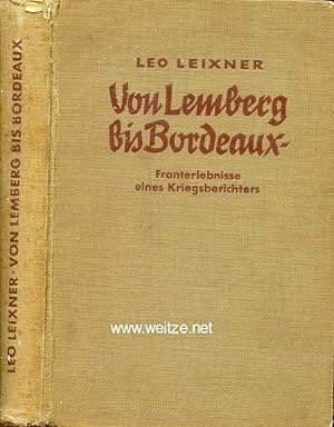 Seller image for Von Lemberg bis Bordeaux - Fronterlebnisse eines Kriegsberichters, for sale by Antiquariat Ehbrecht - Preis inkl. MwSt.