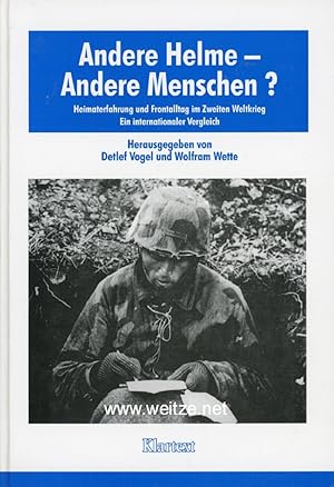Seller image for Andere Helme - Andere Menschen - Heimaterfahrung und Frontalltag im Zweiten Weltkrieg - Ein internationaler Vergleich, for sale by Antiquariat Ehbrecht - Preis inkl. MwSt.