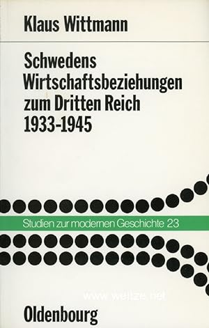 Bild des Verkufers fr Schwedens Wirtschaftsbeziehungen zum Dritten Reich 1933   1945, zum Verkauf von Antiquariat Ehbrecht - Preis inkl. MwSt.