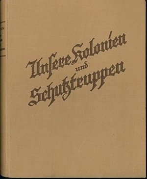 Imagen del vendedor de Unsere Kolonien und Schutztruppen - Das Ehrenbuch der berseekmpfer, a la venta por Antiquariat Ehbrecht - Preis inkl. MwSt.