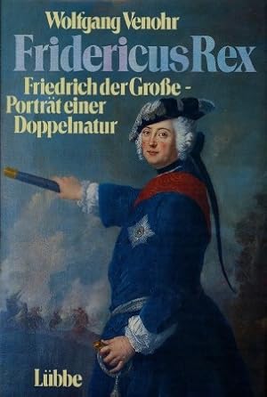 Immagine del venditore per Fridericus Rex - Friedrich der Groe - Portrt einer Doppelnatur, venduto da Antiquariat Ehbrecht - Preis inkl. MwSt.