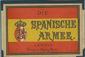 Bild des Verkufers fr Die spanische Armeen in ihrer gegenwrtigen Uniformierung, zum Verkauf von Antiquariat Ehbrecht - Preis inkl. MwSt.