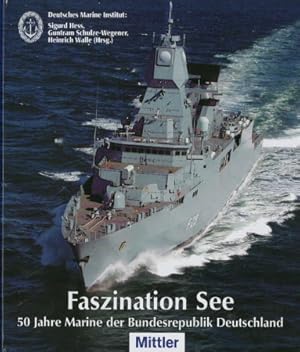 Bild des Verkufers fr Faszination See - 50 Jahre Marine der Bundesrepublik, zum Verkauf von Antiquariat Ehbrecht - Preis inkl. MwSt.