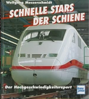 Schnelle Stars der Schiene - Der Hochgeschwindigkeitsreport,