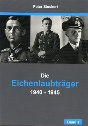 Bild des Verkufers fr Die Eichenlaubtrger 1940 - 1945 - Band 1, zum Verkauf von Antiquariat Ehbrecht - Preis inkl. MwSt.