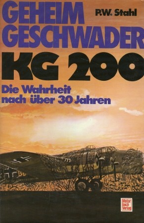 Seller image for Geheimgeschwader KG 200 - Die Wahrheit nach ber 40 Jahren, for sale by Antiquariat Ehbrecht - Preis inkl. MwSt.