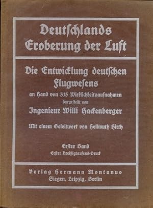 Imagen del vendedor de Deutschlands Eroberung der Luft - Die Entwicklung deutschen Flugwesens an Hand von 315 Wirklichkeitsaufnahmen dargestellt von Jngenieur Willi Hackenberger / Mit einem Geleitwort von Hellmuth Hirth. a la venta por Antiquariat Ehbrecht - Preis inkl. MwSt.