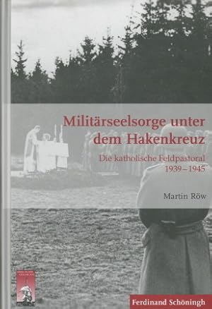 Seller image for Militrseelsorge unter dem Hakenkreuz - Die katholische Feldpastoral 1939 - 1945. for sale by Antiquariat Ehbrecht - Preis inkl. MwSt.