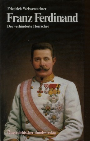 Bild des Verkufers fr Franz Ferdinand   Der verhinderte Herrscher, zum Verkauf von Antiquariat Ehbrecht - Preis inkl. MwSt.
