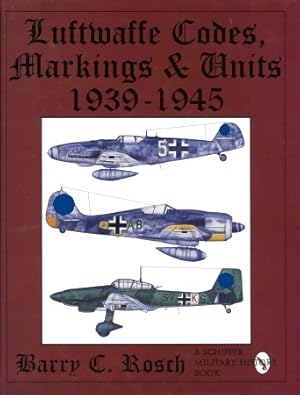 Imagen del vendedor de Luftwaffe Codes, Markings & Units 1939 - 1945. a la venta por Antiquariat Ehbrecht - Preis inkl. MwSt.